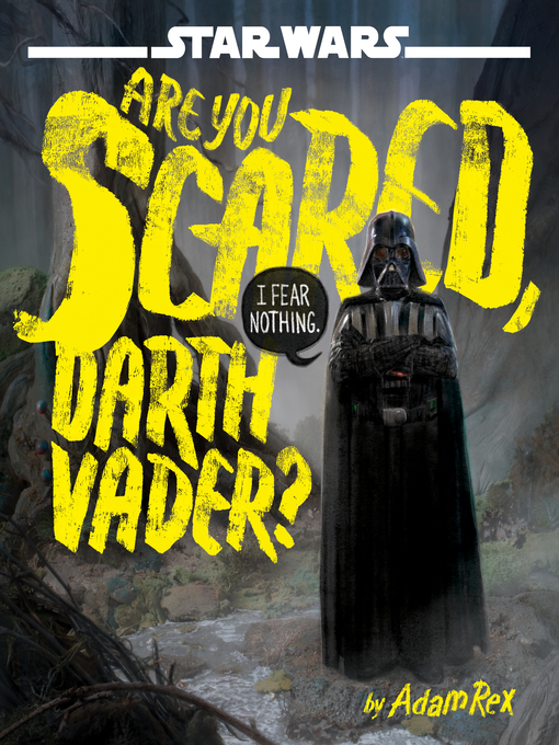 Title details for Are You Scared, Darth Vader? by Adam Rex - Wait list